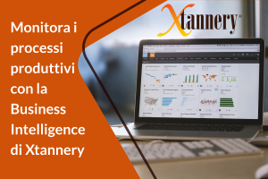 Monitora i tuoi processi produttivi con la Business Intelligence di Xtannery